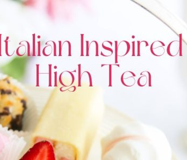 Mother's Day - Italian Inspired High Tea